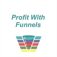 Profit with Funnels
