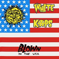 White Kaps – Blown In The U.S.A.