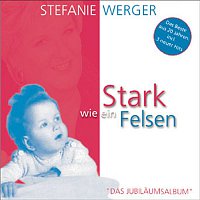 Stefanie Werger – Stark wie ein Felsen