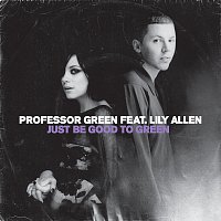 Professor Green, Lily Allen – Just Be Good To Green