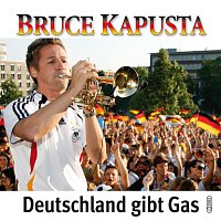 Bruce Kapusta – Deutschland Gib Gas