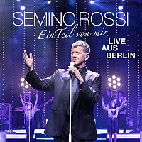 Semino Rossi – Ein Teil von mir (Live aus Berlin)