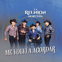 La Reunion Nortena – Me Volví A Acordar