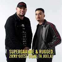 Supergaande & Rugged – Zieke Geest (feat. Ta Joela)