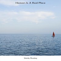 Shakily Pleading – Heaven Is A Real Place