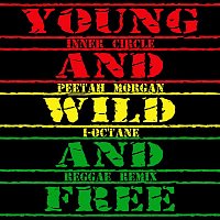 Inner Circle – Young, Wild & Free (feat. I Octane, Peetah Morgan) [Reggae Remix]