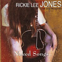 Rickie Lee Jones – Naked Songs Live And Acoustic