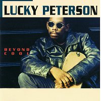 Lucky Peterson – Beyond Cool