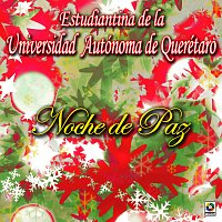Estudiantina de la Universidad Autónoma de Querétaro – Noche De Paz