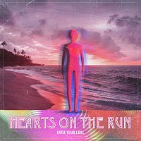 Hearts On The Run – Over Your Love