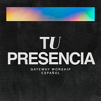 Gateway Worship Espanol, Josh Morales – Tu Presencia [Live]