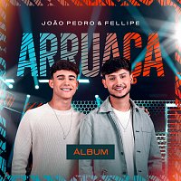 Joao Pedro e Fellipe – Arruaca [Ao Vivo]