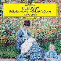Dino Ciani – Debussy: Preludes - Livre I; Children's Corner