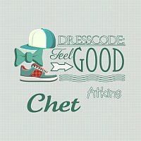 Chet Atkins – Dresscode: Feel Good