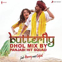 Pritam, Panjabi Hit Squad, Dev Negi & Sunidhi Chauhan – Butterfly (Dhol Mix By Panjabi Hit Squad) [From "Jab Harry Met Sejal"]