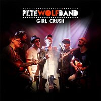 Pete Wolf Band – Girl Crush