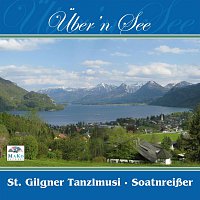 St. Gilgner Tanzlmusi, Soatnreiszer – Uber'n See