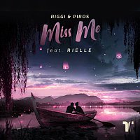 Riggi & Piros, Rielle – Miss Me