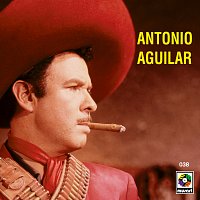 Antonio Aguilar – Antonio Aguilar