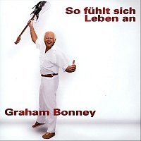 Graham Bonney – So fühlt sich Leben an