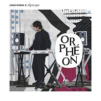 Lewis OfMan – Orphéon [Remixes]