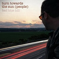 bad blue hill – Turn Towards the Sun (People)