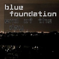 Blue Foundation – End Of The Day (Silence)