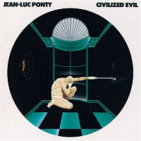 Jean-Luc Ponty – Civilized Evil