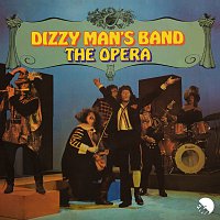 Dizzy Man's Band – The Opera