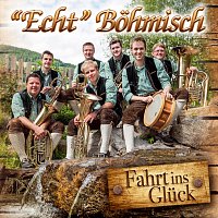 Echt Bohmisch – Fahrt ins Gluck