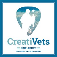 CreatiVets, Craig Campbell – Rise Above