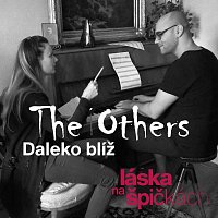 The Others – Daleko blíž (z filmu Láska na špičkách)