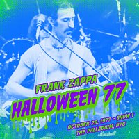 Frank Zappa – Halloween 77 (10-29-77 / Show 1) [Live]