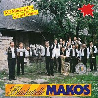 Blaskapelle Makos – Mit Musik geh'n wir auf Reisen