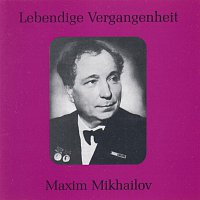 Maxim Mikhailov – Lebendige Vergangenheit - Maxim Mikhailov