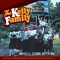 The Kelly Family – Who'll Come With Me