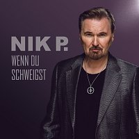 Nik P. – Wenn du schweigst