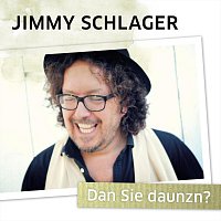 Jimmy Schlager – Dan Sie daunzn?