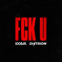 KXXMA, Distrion – FCK U
