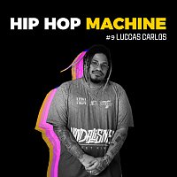 Leo Gandelman, Machine Series, Luccas Carlos – Hip Hop Machine #9