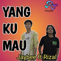 Jaybee, Rizal – Yang Ku Mau