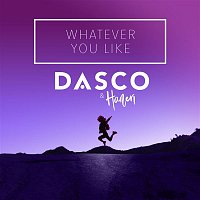 DASCO & Haneri – Whatever You Like