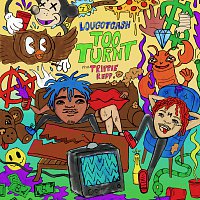 lougotcash, Trippie Redd – Too Turnt