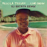 Priscila Tossan, DJ Batata – Cine Odeon [DJ Batata Remix]