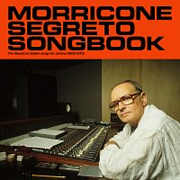 Ennio Morricone – Morricone Segreto Songbook [1962-1973]
