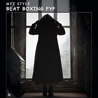 MFZ Style – Beat Boxing Fyp