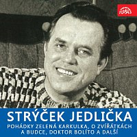 Přední strana obalu CD Strýček Jedlička - Pohádky Zelená Karkulka, O zvířátkách a budce, Doktor Bolíto a další