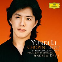 Yundi Li, Philharmonia Orchestra, Sir Andrew Davis – Liszt & Chopin: Piano Concertos No.1