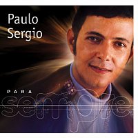 Paulo Sergio – Para Sempre