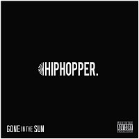 Gone in the Sun – Hiphopper